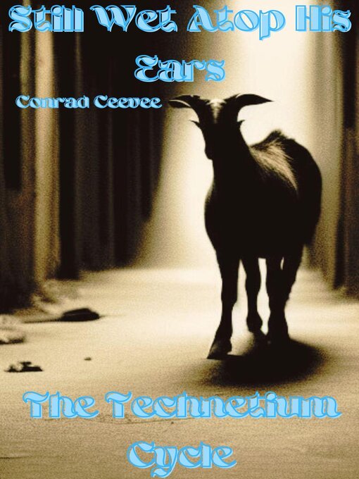 Title details for Still Wet Atop His Ears by Conrad Ceevee - Available